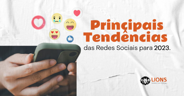 Principais Tendências das Redes Sociais para 2023 - LIONS
